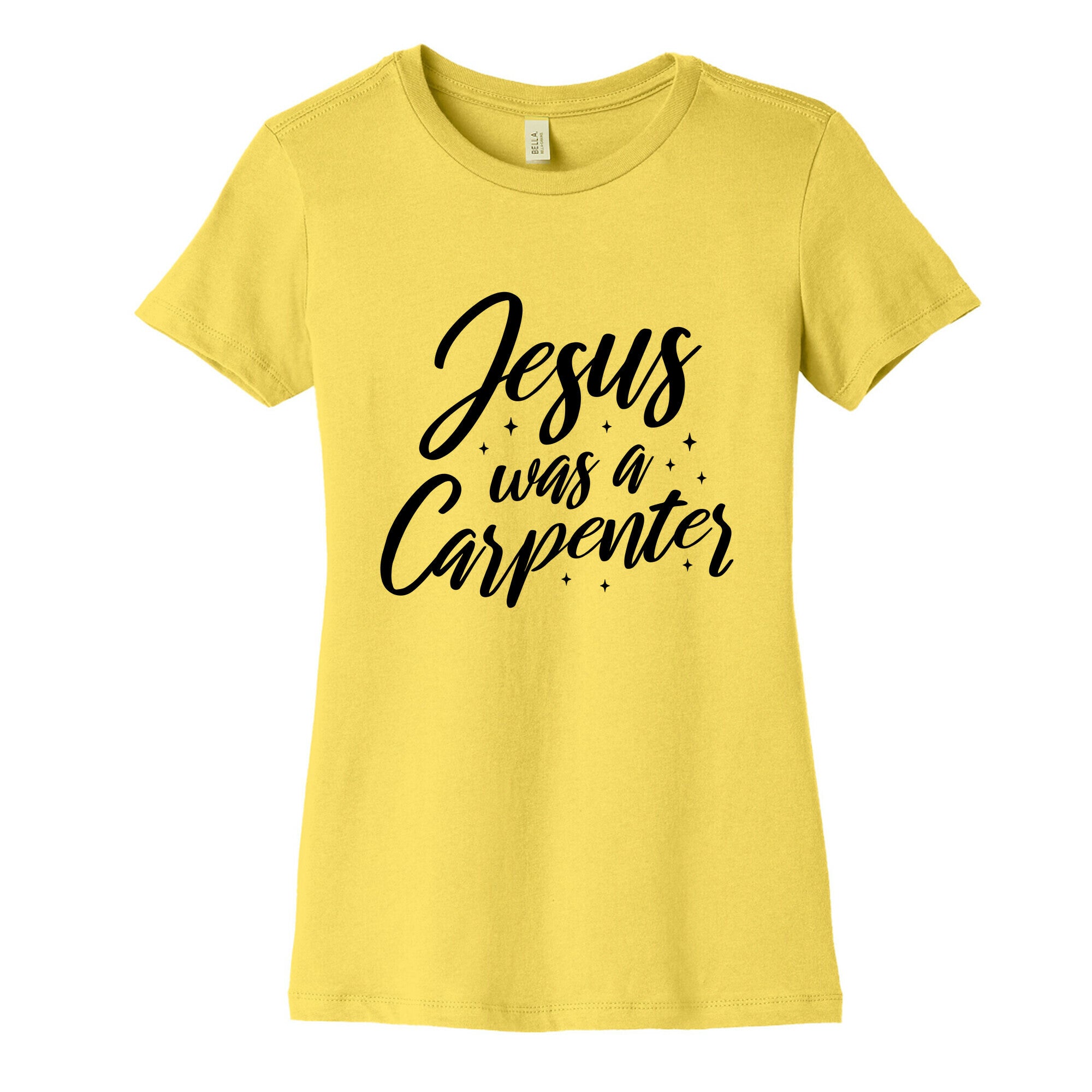 Jesus Was A Carpenter Womens Cotton Tee